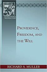 PROVIDENCE, FREEDOM AND THE WILL…